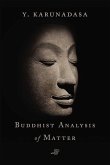 The Buddhist Analysis of Matter