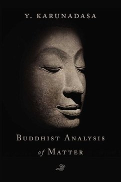 The Buddhist Analysis of Matter - Karunadasa, Y.