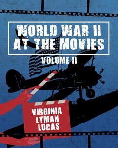 World War II at the Movies - Lucas, Virginia Lyman