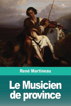 Le Musicien de province - Martineau, René