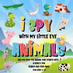 I Spy With My Little Eye - Animals   Can You Spot the Animal That Starts With...?   A Really Fun Search and Find Game for Kids 2-4! (I Spy Books for Kids 2-4, #2) (eBook, ePUB) - Books, Pamparam Kids