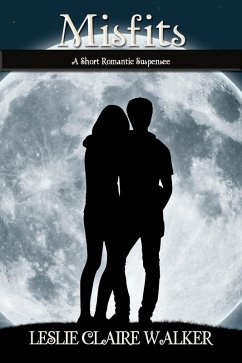 Misfits: A Short YA Romantic Suspense (eBook, ePUB) - Walker, Leslie Claire