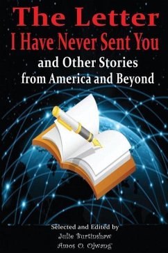 The Letter I Have Never Sent You and Other Stories from America and Beyond - Ojwang', Amos O.; Burtinshaw, Julie