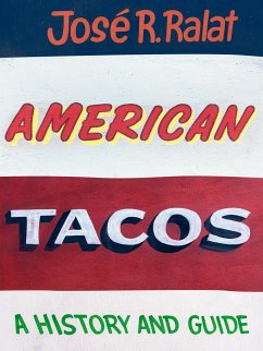 American Tacos: A History and Guide - Ralat, José R.