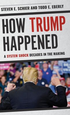 How Trump Happened - Schier, Steven E.; Eberly, Todd E.