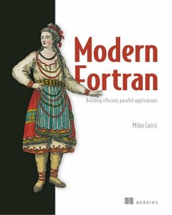 Modern Fortran: Building Efficient Parallel Applications - Curcic, Milan