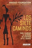 Los siete caminos: Para cambiar la manera de caminar en el mundo