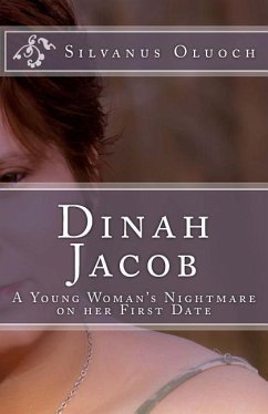 Dinah Jacob: A young woman's nightmare On her first date - Oluoch, Silvanus