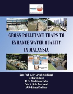 Gross Pollutant Traps to Enhance Water Quality in Malaysia - Hafez, Ap Mohd Ahmed; Sidek, Datin Ir. Lariyah Mohd; Basri, Ir. Hidayah