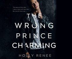 The Wrong Prince Charming - Renee, Holly