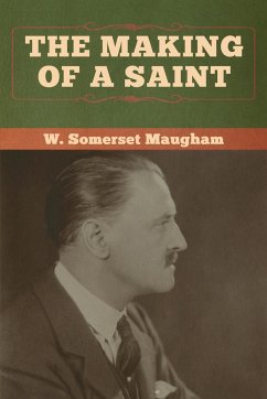 The Making of a Saint - Maugham, W. Somerset