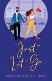 Just Let Go (Just Love, #3) (eBook, ePUB)