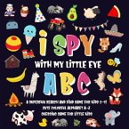 I Spy With My Little Eye - ABC   A Superfun Search and Find Game for Kids 2-4!   Cute Colorful Alphabet A-Z Guessing Game for Little Kids (I Spy Books for Kids 2-4, #1) (eBook, ePUB)