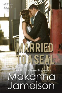 Married to a Seal (Alpha SEALs, #9) (eBook, ePUB) - Jameison, Makenna