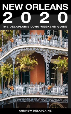 New Orleans - The Delaplaine 2020 Long Weekend Guide (Long Weekend Guides) (eBook, ePUB) - Delaplaine, Andrew