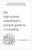 The High School Sweetheart's Survival Guide to Uncoupling