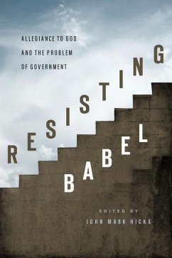 Resisting Babel - Hicks, John Mark