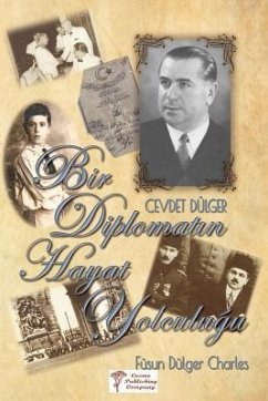 Bir Diplomatın Hayat Yolculugu: Büyükelçi Cevdet Dülger'in Anıları ve Hayatı - Charles, Fusun Dulger