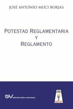 Potestad Reglamentaria y Reglamento - Muci Borjas, Jose Antonio