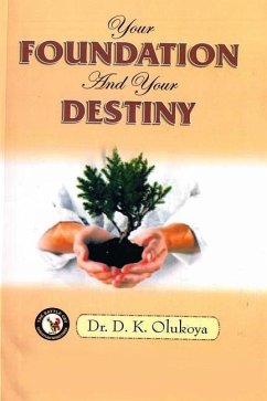 Your Foundation and your Destiny - Olukoya, D. K.