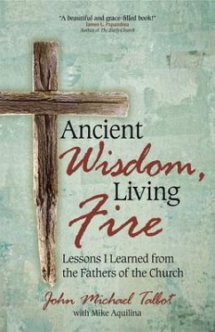 Ancient Wisdom, Living Fire - Talbot, John Michael; Aquilina, Mike