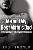 Me and My Best Mate's Dad: He Claimed Me as His Own Private Cum Slut (eBook, ePUB)