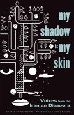 My Shadow Is My Skin: Voices from the Iranian Diaspora