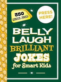 Belly Laugh Brilliant Jokes for Smart Kids: 350 Genius Jokes! - Sky Pony Press