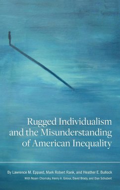 Rugged Individualism and the Misunderstanding of American Inequality - Eppard, Lawrence M.; Rank, Mark Robert; Bullock, Heather E.