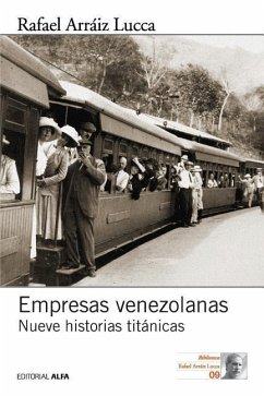 Empresas venezolanas: Nueve historias titánicas - Arraiz Lucca, Rafael