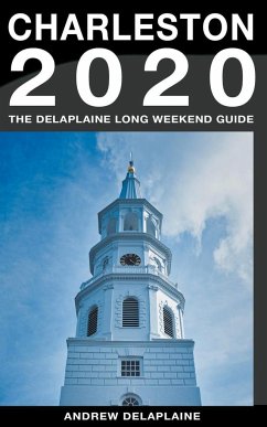 Charleston - The Delaplaine 2020 Long Weekend Guide - Delaplaine, Andrew