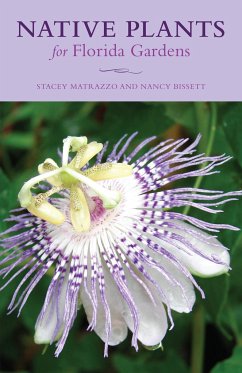 Native Plants for Florida Gardens - Matrazzo, Stacey; Bissett, Nancy