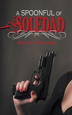A Spoonful of Soledad - Fisher, Keith