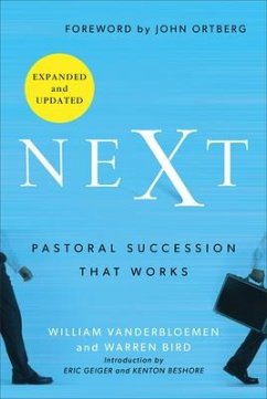 Next - Pastoral Succession That Works - Vanderbloemen, William; Bird, Warren; Ortberg, John