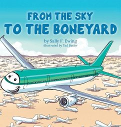 From the Sky to the Boneyard - Ewing, Sally F