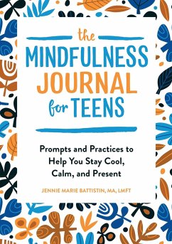 The Mindfulness Journal for Teens - Battistin, Jennie Marie