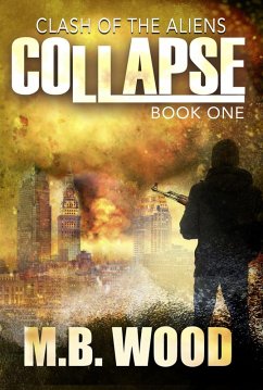 Collapse (Clash of the Aliens, #1) (eBook, ePUB) - M. B. Wood