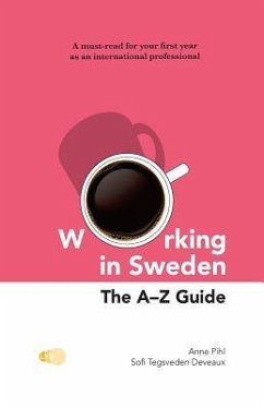 Working in Sweden: The A-Z Guide - Tegsveden Deveaux, Sofi; Pihl, Anne