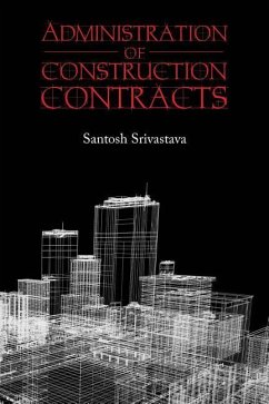 Administration of Construction Contracts - Srivastava, Santosh