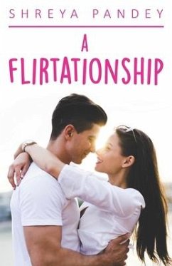 A Flirtationship - Pandey, Shreya