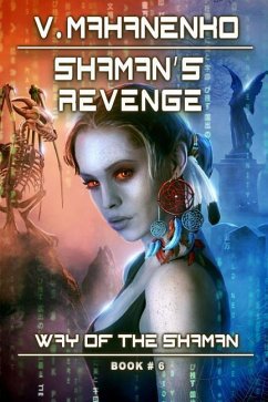 Shaman's Revenge (The Way of the Shaman: Book #6): LitRPG Series - Mahanenko, Vasily