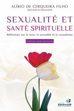 Sexualite et Sante Spirituelle - Filho, Alirio Cerqueira