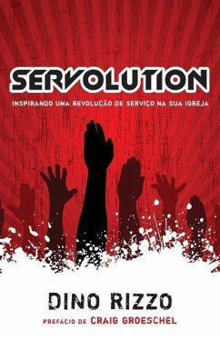 Servolution: Revolucionando a Igreja Atraves do Servico - Rizzo, Dino