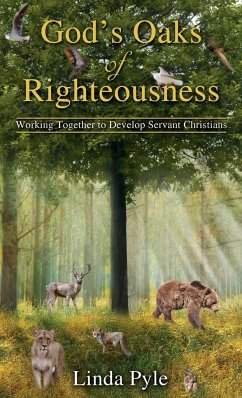 God's Oaks of Righteousness - Pyle, Linda