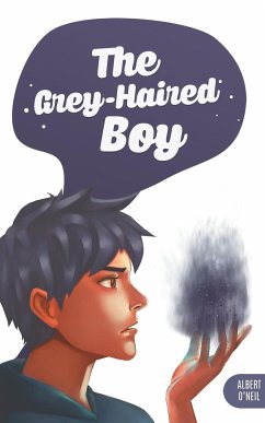 The Grey-Haired Boy - O'Neil, Albert