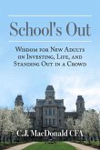 School's Out: Wisdom for New Adults on Investing, Life, and Standing Out in a Crowd