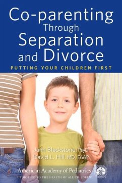 Co-Parenting Through Separation and Divorce: Putting Your Children First - Blackstone, Jann; Hill, David