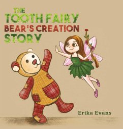The Tooth Fairy Bear's Creation Story - Evans, Erika