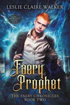 Faery Prophet (The Faery Chronicles, #2) (eBook, ePUB) - Walker, Leslie Claire