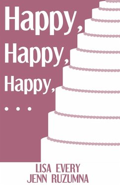 Happy, Happy, Happy... (eBook, ePUB) - Ruzumna, Jenn; Every, Lisa